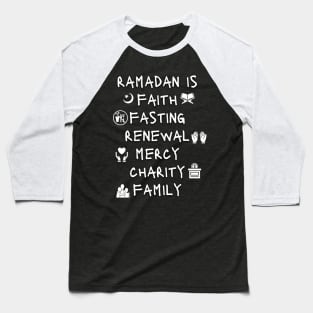 RAMADAN IS faith, fasting, charity, family Baseball T-Shirt